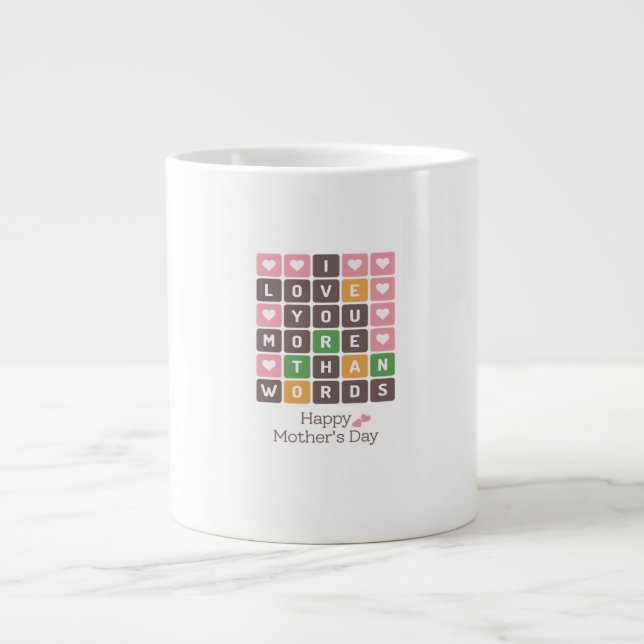 Mothers Day Love You More Than Words Heartfelt Des Giant Coffee Mug (Front)