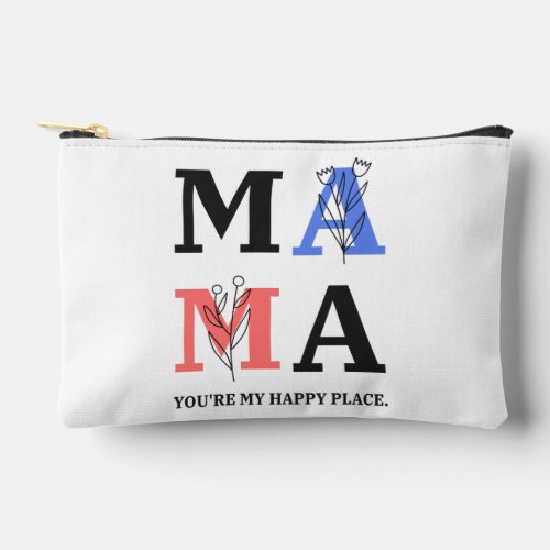 Mothers Day Mama You are my happy place Accessory Pouch