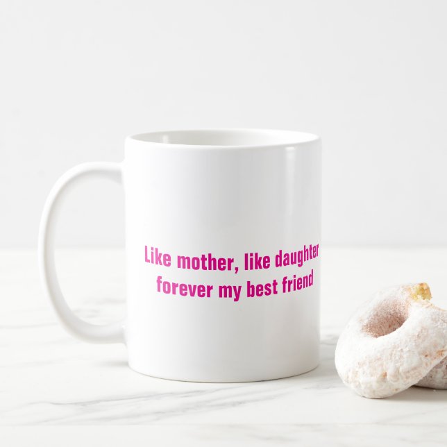 Mother's Day Mom Daughter Gift Hot Pink Quote Coffee Mug (With Donut)