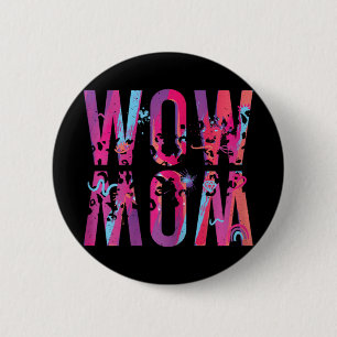 Mothers Day Mom Is Just Wow Upside Down Art Brush Button