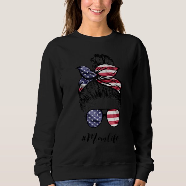 Mother's Day Mom Life Bun Hair Sunglasses American Sweatshirt (Front)