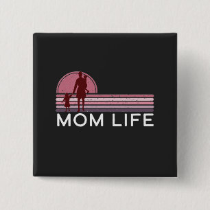 Mother's Day Mom Life Button