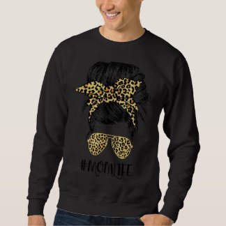 Mother's Day  Mom Life Messy Hair Bun Leopard Wome Sweatshirt