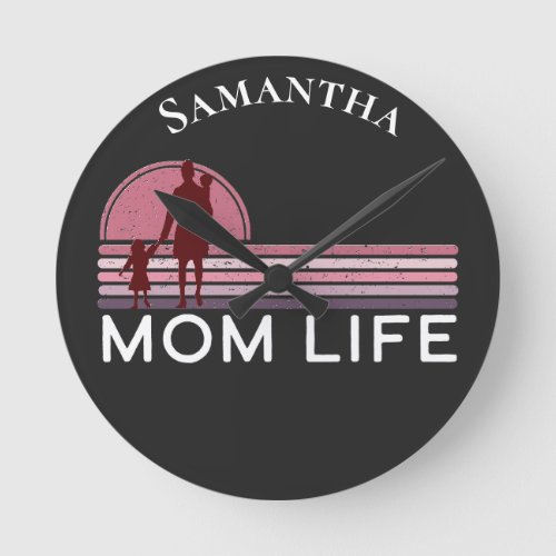 Mothers Day Mom Life Name Round Clock