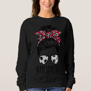 Mothers Day Mom Life Soccer Mom Messy Bun Women Sweatshirt