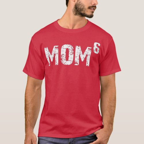 Mothers Day Mom Of 6  T_Shirt