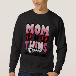 Mother's Day Mom of Twins Classic Overachiever Fun Sweatshirt