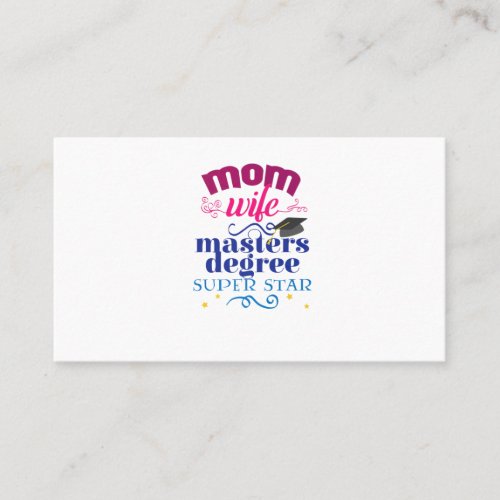 Mothers Day Mom Wife Masters Degree Graduation Business Card