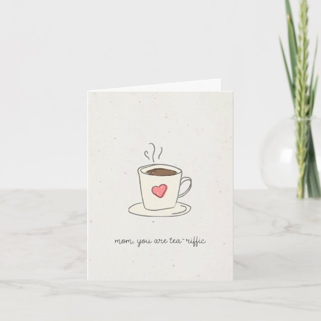 Mother's Day Mom You Are Tea-Riffic Holiday Card (Front)