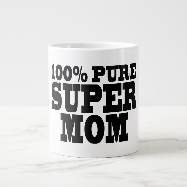 Mothers Day & Moms Birthdays : 100% Pure Super Mom Giant Coffee Mug (Front)