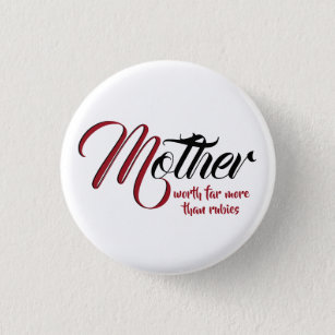 MOTHER'S DAY More Than Rubies Inspirational Button