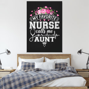 Mothers Day My Favorite Nurse Calls Me Aunt Canvas Print