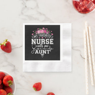 Mothers Day My Favorite Nurse Calls Me Aunt Napkins