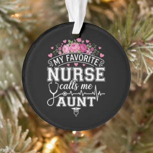 Mothers Day My Favorite Nurse Calls Me Aunt Ornament