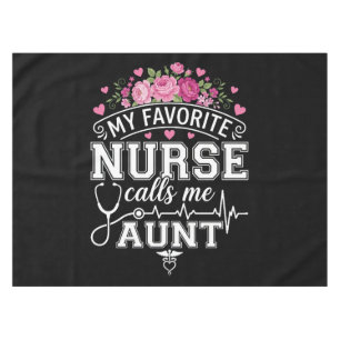 Mothers Day My Favorite Nurse Calls Me Aunt Tablecloth