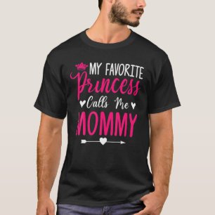 Mother's Day My Favorite Princess Calls Me Mommy F T-Shirt