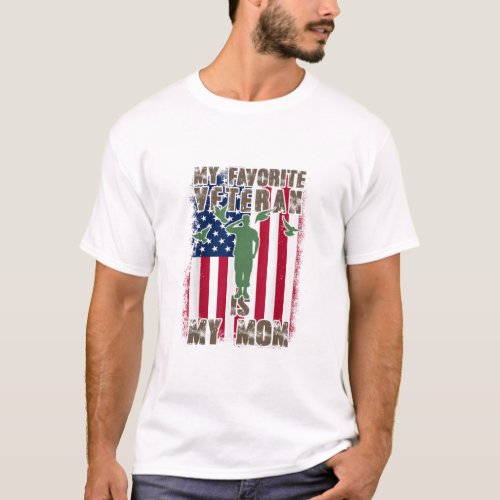 Mothers Day My Favorite Veteran Is My Mother  T_Shirt