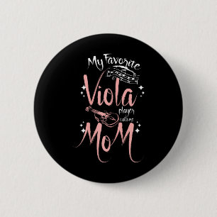 Mothers Day My Favorite Viola Player Calls Me Mom Button