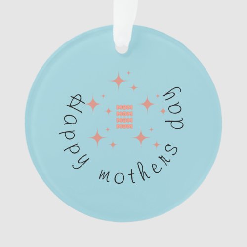 Mothers day  ornament