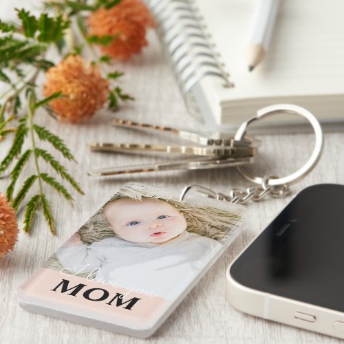 Mothers Day Photo I love you Mom Key Ring