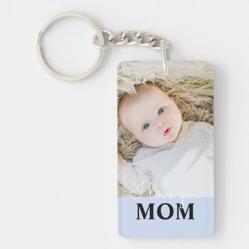 Mothers Day Photo I love you Mom Key Ring