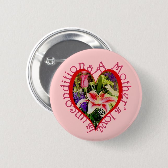 Mother's Day Pink Floral Love Unconditional Button (Front & Back)