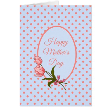 Mother's Day, Pink Tulips And Pink Polka Dots