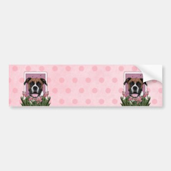 Mothers Day - Pink Tulips - Boxer - Vindy Bumper Sticker by FrankzPawPrintz at Zazzle