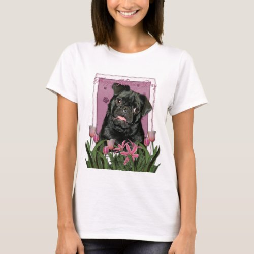 Mothers Day _ Pink Tulips _ Pug _ Ruffy T_Shirt