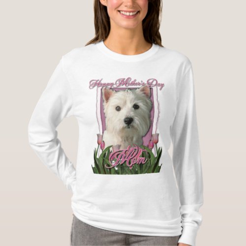 Mothers Day _ Pink Tulips _ West Highland Terrier T_Shirt