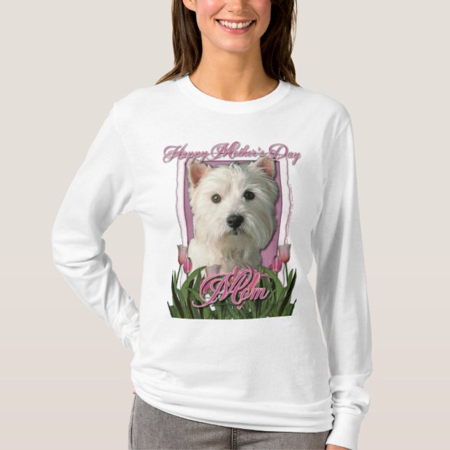 Mothers Day - Pink Tulips - West Highland Terrier T-Shirt (Front)