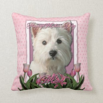Mothers Day - Pink Tulips - Westie Throw Pillow by FrankzPawPrintz at Zazzle