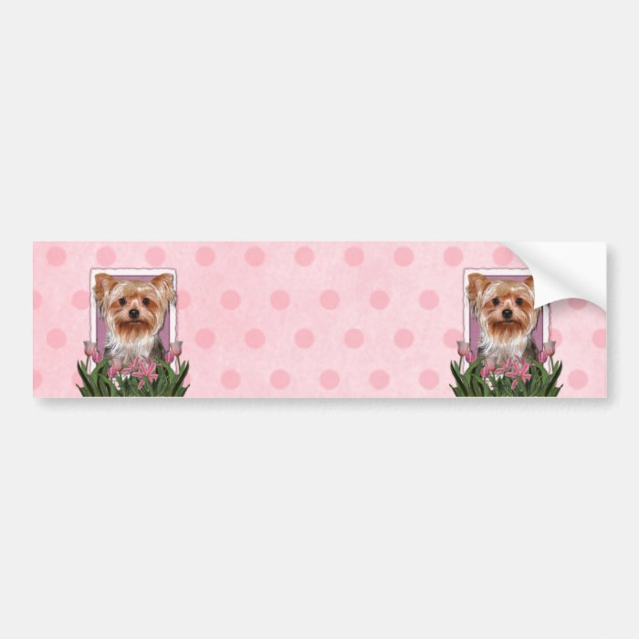 Mothers Day   Pink Tulips   Yorkshire Terrier Bumper Sticker
