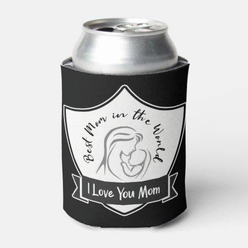 Mothers day quotes I love you mom 2 Can Cooler
