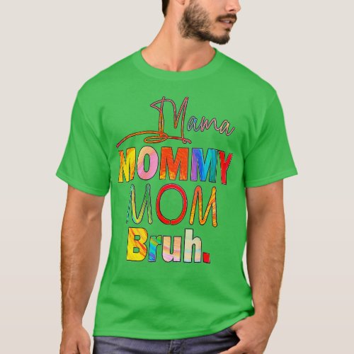Mothers Day Quotes Mama Mommy Mom Bruh Mom Life Co T_Shirt