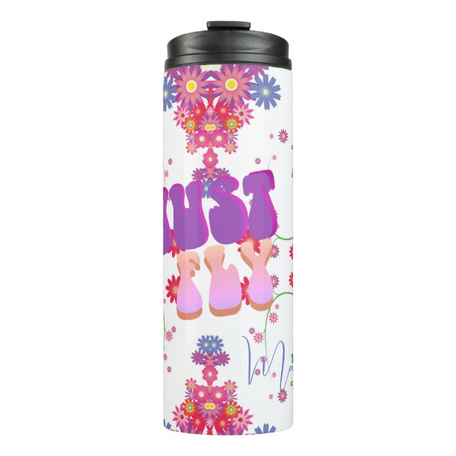 Mothers Day Retro Groovy Just Fly Floral  Thermal Tumbler (Front)
