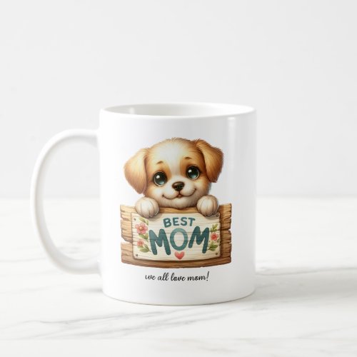 Mothers Day Special Dog Best Mom We all love MOM Coffee Mug