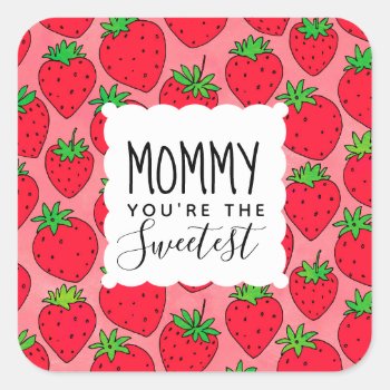 Mother's Day Sweetest Mom Strawberries Square Sticker by ilovedigis at Zazzle