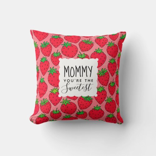 Mothers Day Sweetest Mom Strawberries Throw Pillow