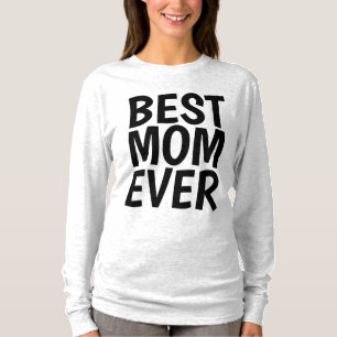 MOTHER'S DAY T-Shirts, BEST MOM EVER T-Shirts