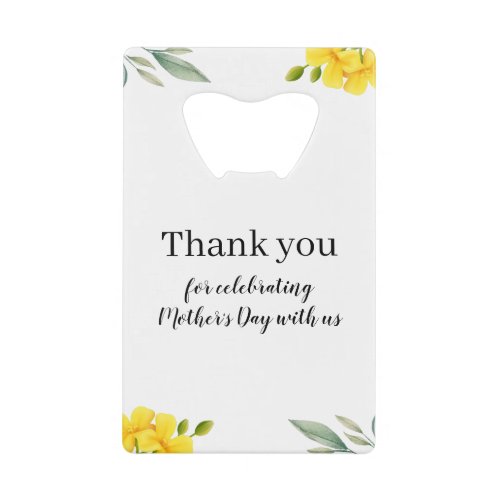 Mother's Day Thank You Celebration Floral Credit Card Bottle Opener