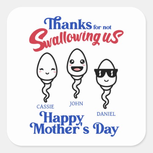 Mothers Day Thanks For Not Swallowing Us Family Square Sticker