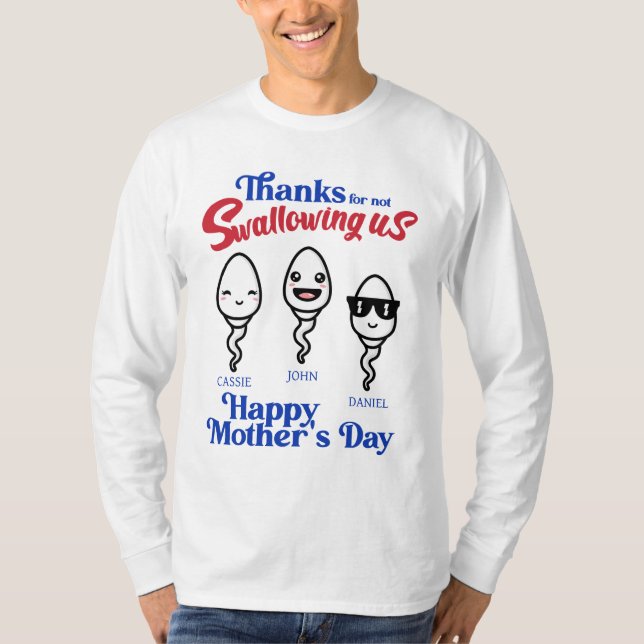 Mother's Day Thanks For Not Swallowing Us Family T-Shirt (Front)