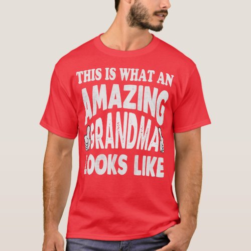 mothers day this is what an amazing grandma looks  T_Shirt