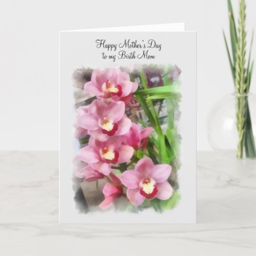 Mothers Day to my Birth Mother pink orchids Card