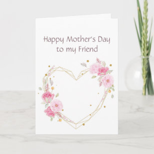 Mother's Day to my Friend Pink Flower Heart Card