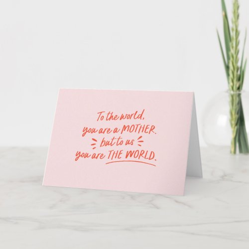 Mothers Day To Us You Are The World  Holiday Card