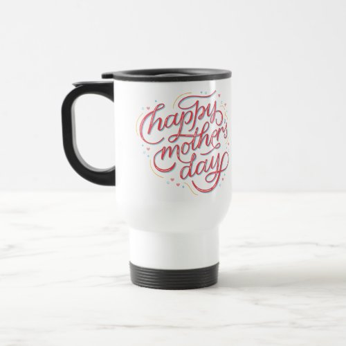 Mothers Day Typography Travel Mug
