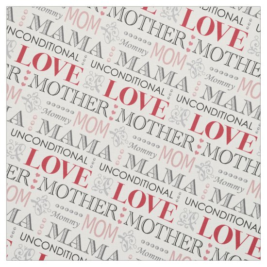 Mothers Day Unconditional Love Vintage Typography Fabric