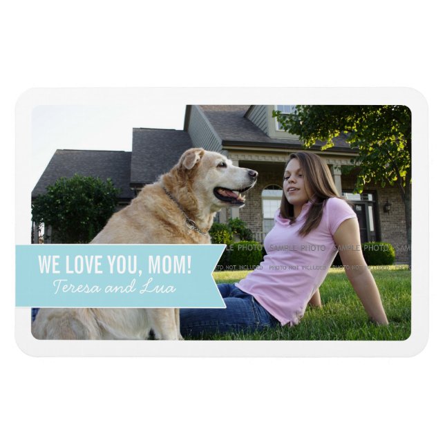 Mother's Day We Love Mom White Blue Banner Photo Magnet (Horizontal)